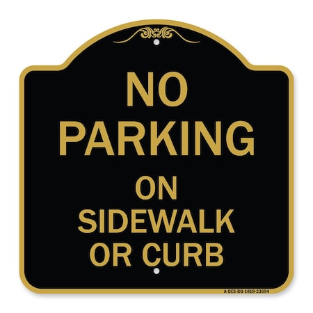 Signmission No Parking on Sidewalk or Curb, Black & Gold Aluminum Architectural Sign, 18" x 18", BG-1818-23694 A-DES-BG-1818-23694